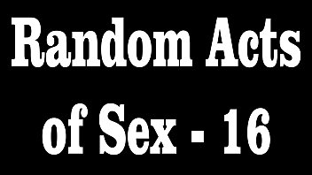 Random Acts of Sex – 16